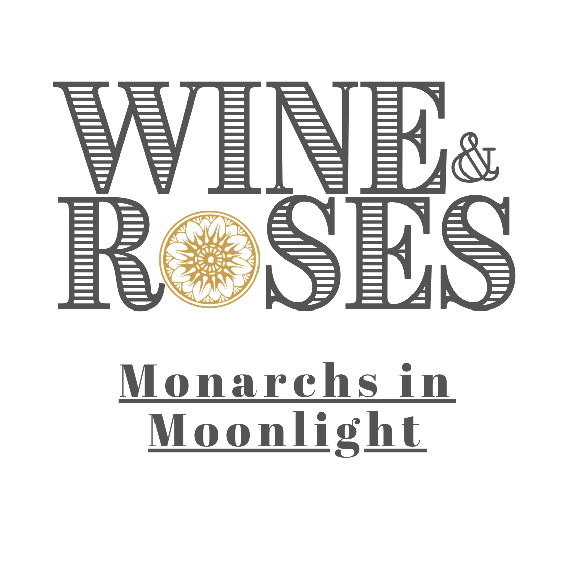 Wine and Roses Monarchs in Moonlight - logo